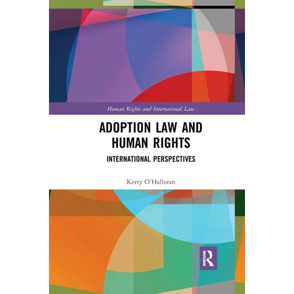 Human Rights and International Law Adoption Law and Human Rights: International Perspectives, (Paperback)
