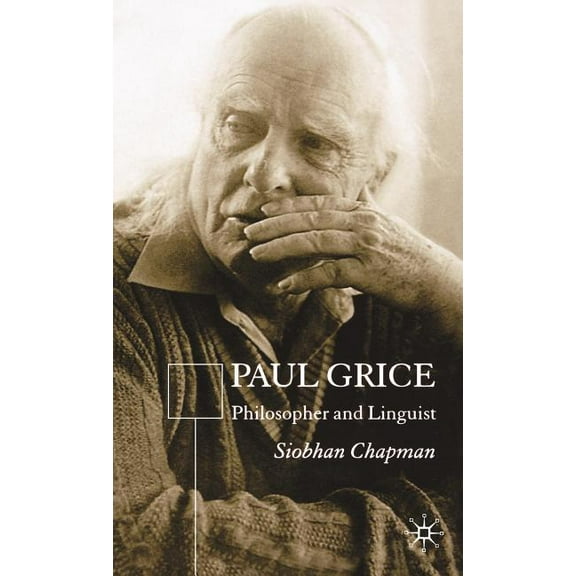 Paul Grice: Philosopher and Linguist, (Hardcover)