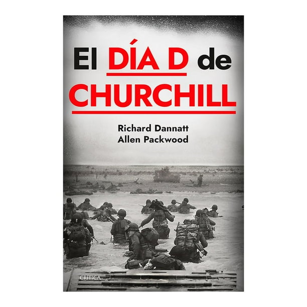 Libro El Dia D De Churchill Tapa Blanda, Autor Allen Packwood, Editorial Critica Mexico