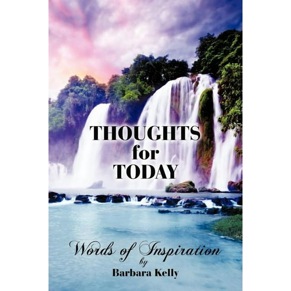 Thoughts for Today : Words of Inspiration