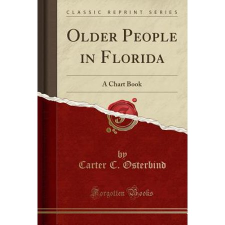Older People In Florida A Chart Book Classic Reprint - 