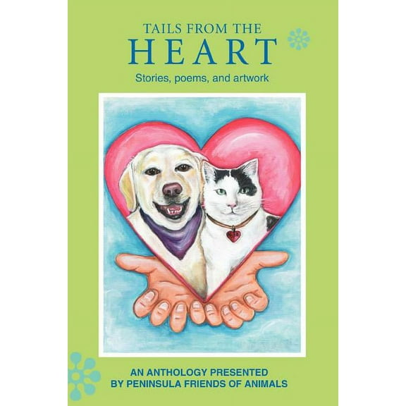 Tails from the Heart : Stories, Poems, and Artwork