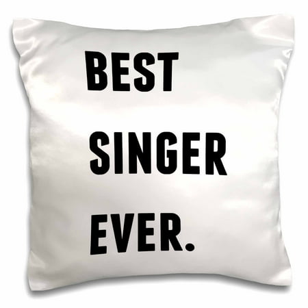 3dRose Best Singer Ever, Black Letters On A White Background - Pillow Case, 16 by