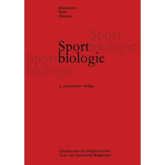 Schriftenreihe Der Eidgenössischen Turn- Sportbiologie: Lehrbuch Für Sportlehrer Und Trainer, (Paperback)