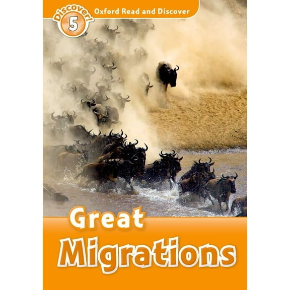 Oxford Read and Discover: Level 5: 900-Word Vocabularygreat Migrations, (Paperback)