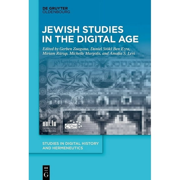 Studies in Digital History and Hermeneut Jewish Studies in the Digital Age, Book 5, (Hardcover)