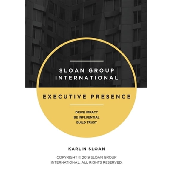 Pre-Owned Executive Presence: Drive Impact, Be Influential, and Build Trust (Paperback)