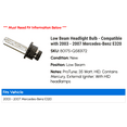thumbnail image 2 of Low Beam Headlight Bulb - Compatible with 2003 - 2007 Mercedes-Benz E320 2004 2005 2006, 2 of 2