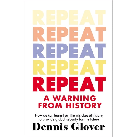 Repeat: A Warning from History, (Paperback)