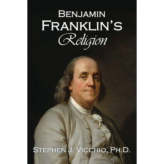 Benjamin Franklin's Religion (Paperback)