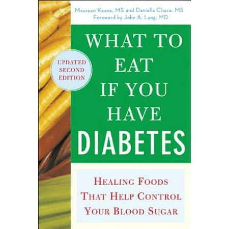 What to Eat If You Have Diabetes (Revised) : Healing Foods That Help Control Your Blood