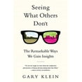 thumbnail image 1 of Pre-Owned Seeing What Others Don't: The Remarkable Ways We Gain Insights (Paperback) 1610393821 9781610393829, 1 of 1