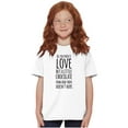thumbnail image 5 of Cute Chocoholic All You Need is Love Girls Kids T Shirt Tees Teen Brisco Brands XS, 5 of 5