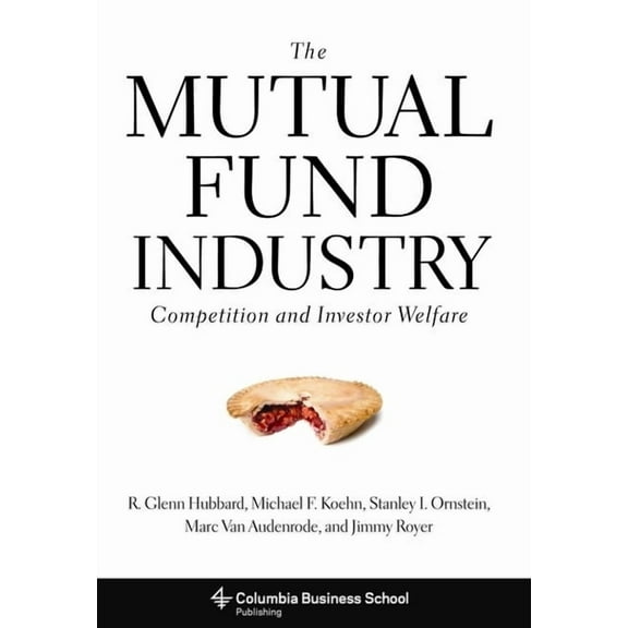 The Mutual Fund Industry: Competition and Investor Welfare, (Hardcover)