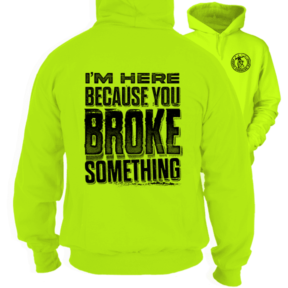 Broke Something - Safety Yellow Hi Vis Hoodie