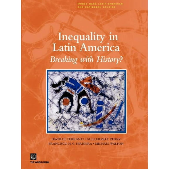 World Bank Latin American and Caribbean  Inequality in Latin America: Breaking with History?, (Paperback)
