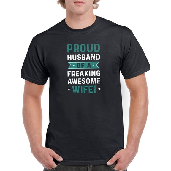 Proud Husband! Men T-Shirt, Male 3X-Large
