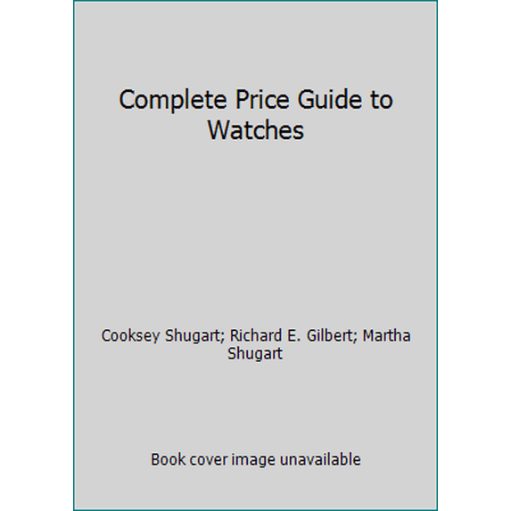 Pre-Owned Complete Price Guide to Watches (Paperback) 0891455078 9780891455073