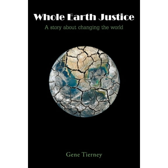 Whole Earth Justice, (Paperback)