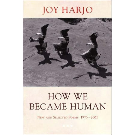 How We Became Human : New and Selected Poems 1975-2002