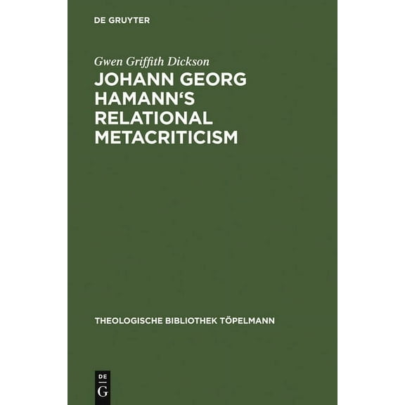 Theologische Bibliothek Töpelmann Johann Georg Hamann's Relational Metacriticism, Book 67, (Hardcover)