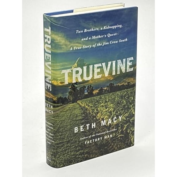 Pre-Owned Truevine: Two Brothers, a Kidnapping, and a Mother's Quest: A True Story of the Jim Crow South (Hardcover) by Beth Macy