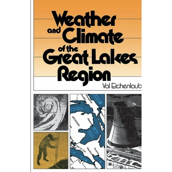 Weather and Climate of the Great Lakes Region, (Hardcover)