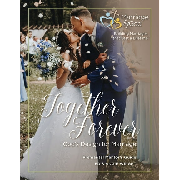 Together Forever God's Design For Marriage Premarital Mentor's Guide, (Paperback)