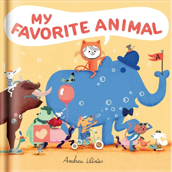 My Favorite Animal - A Whimsical Picture Book about Imagination, Animals & Self-Expression Kids Books Ages 4-7, (Hardcover)
