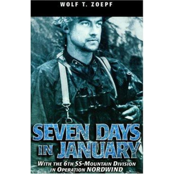 Pre-Owned Seven Days in January: With the 6th 55-Mountain Division in Operation Nordwind (Hardcover) 0966638956 9780966638950