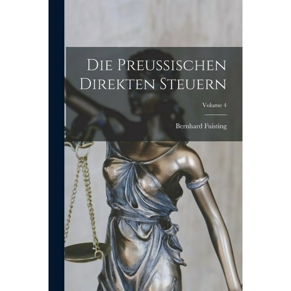 Die Preussischen Direkten Steuern; Volume 4, (Paperback)