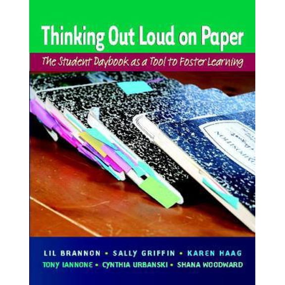 Pre-Owned Thinking Out Loud on Paper: The Student Daybook as a Tool to Foster Learning (Paperback) 0325012296 9780325012292