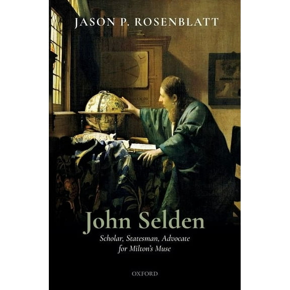 John Selden: Scholar, Statesman, Advocate for Milton's Muse, (Hardcover)