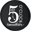 It's 5 O'clock Somewhere Adventure Offroad 4x4 Lifted Grill Spare Tire Cover fits Jeep RV & More 28 Inch