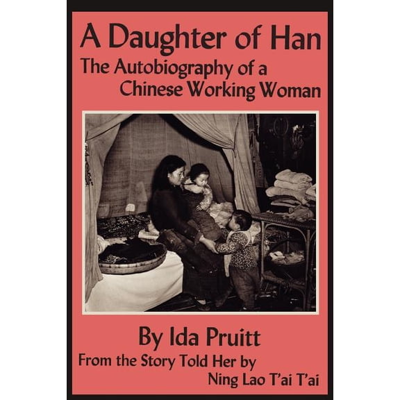 A Daughter of Han: The Autobiography of a Chinese Working Woman, (Paperback)