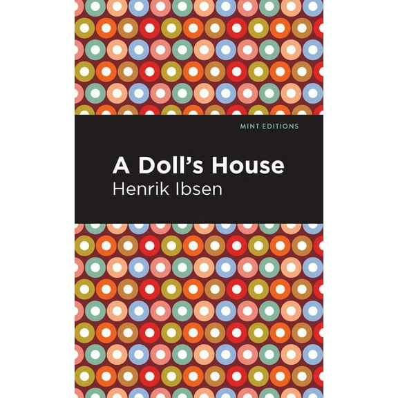 Mint Editions (Plays) A Doll's House, (Paperback)