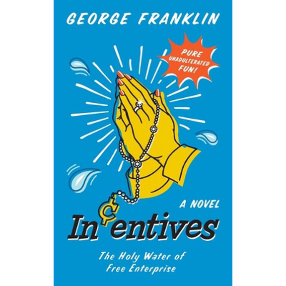 Pre-Owned Incentives: The Holy Water of Free Enterprise, 9781733444422, 1733444424, Paperback,