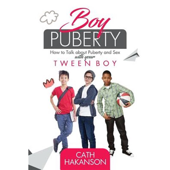 Pre-Owned Boy Puberty: How to Talk About Puberty and Sex With Your Tween Boy Paperback