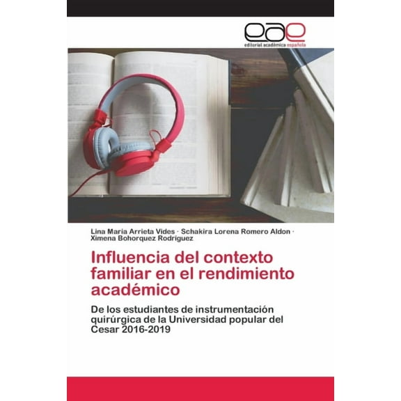 Influencia del contexto familiar en el rendimiento académico (Paperback)