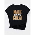 thumbnail image 2 of 1pc Women's Fashion Casual Crew Neck T-Shirt with "Make Today Great" Print, 100% Polyester Knit Fabric, Medium Stretch, Glossy Finish, Spring/Summer/Fall Top, 2 of 7