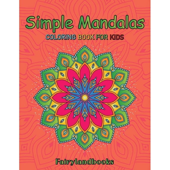 Simple Mandalas: Easy Designs for Mindfulness and Relaxation: Easy Designs for Mindfulness and Relaxation, (Paperback)