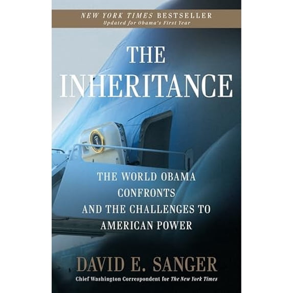 Pre-Owned The Inheritance: The World Obama Confronts and the Challenges to American Power (Paperback) by David E Sanger