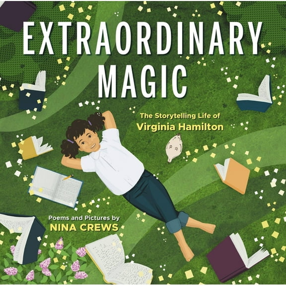 Extraordinary Magic: The Storytelling Life of Virginia Hamilton, (Hardcover)
