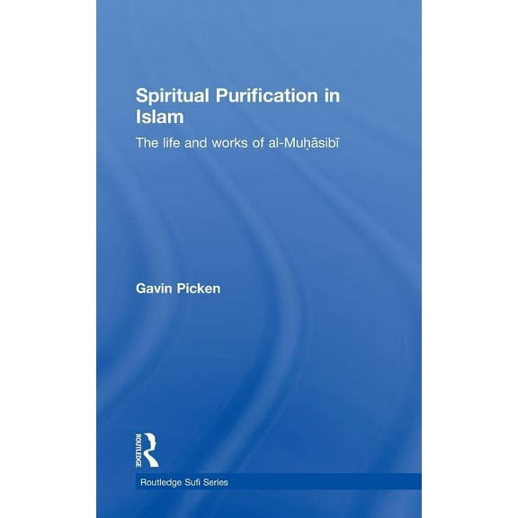 Routledge Sufi Spiritual Purification in Islam: The Life and Works of al-Muhasibi, (Hardcover)