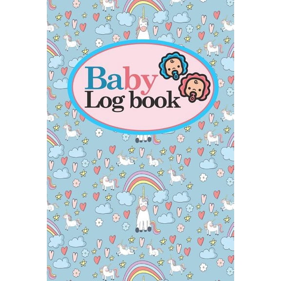 Baby Logbook: Baby Logbook: Baby Feed Tracker, Baby Tracker Log, Baby Meal Tracker, Childs Health Record Book, Cute Unicorns Cover, 6 x 9 (Paperback)