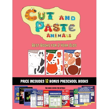 Best Books for 2 Year Olds (Cut and Paste Animals) : 20 Full-Color Kindergarten Cut and Paste Activity Sheets Designed to Develop Scissor Skills in Preschool Children. the Price of This Book Includes 12 Printable PDF Kindergarten