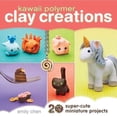 thumbnail image 2 of Kawaii Polymer Clay Creations : 20 Super-Cute Miniature Projects (Paperback), 2 of 2