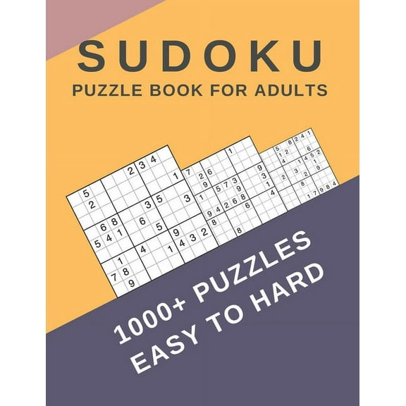 Sudoku Puzzle Book For Adults: Sudoku Activity Book Puzzles With Different Levels Easy to Hard for Smart People, Over 1000 Puzzles for Everyone With Solutions (Paperback)