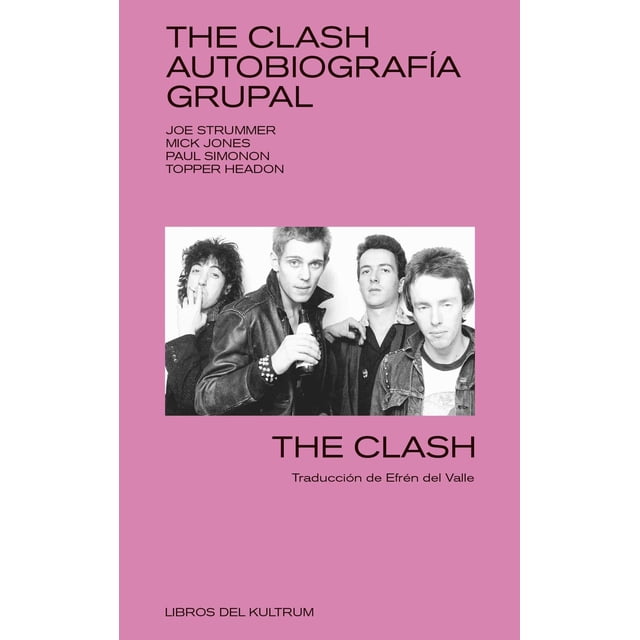 The Clash Autobiografía grupal Libros del Kultrum Edición revisada 9788494938399