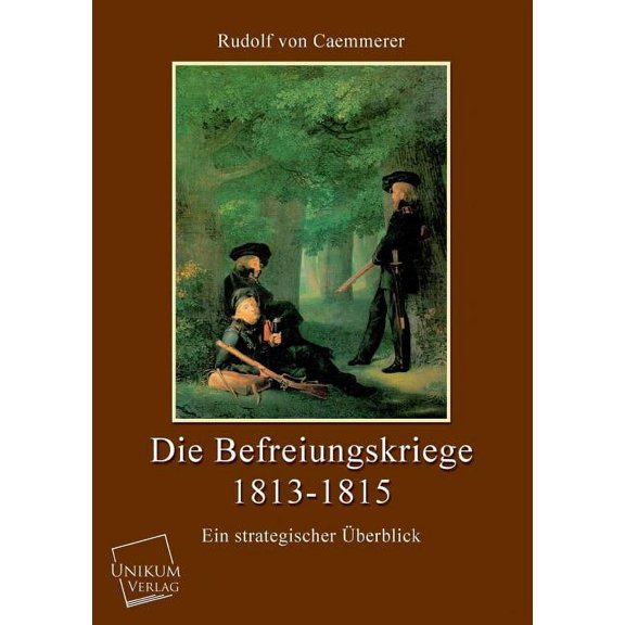 Die Befreiungskriege 1813-1815 (Paperback)